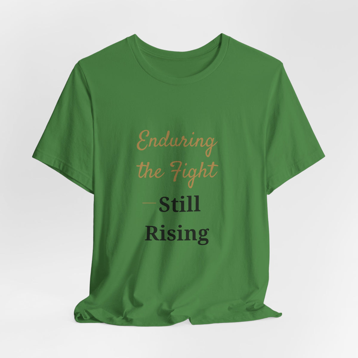 Enduring the Fight – Still Rising T-Shirt