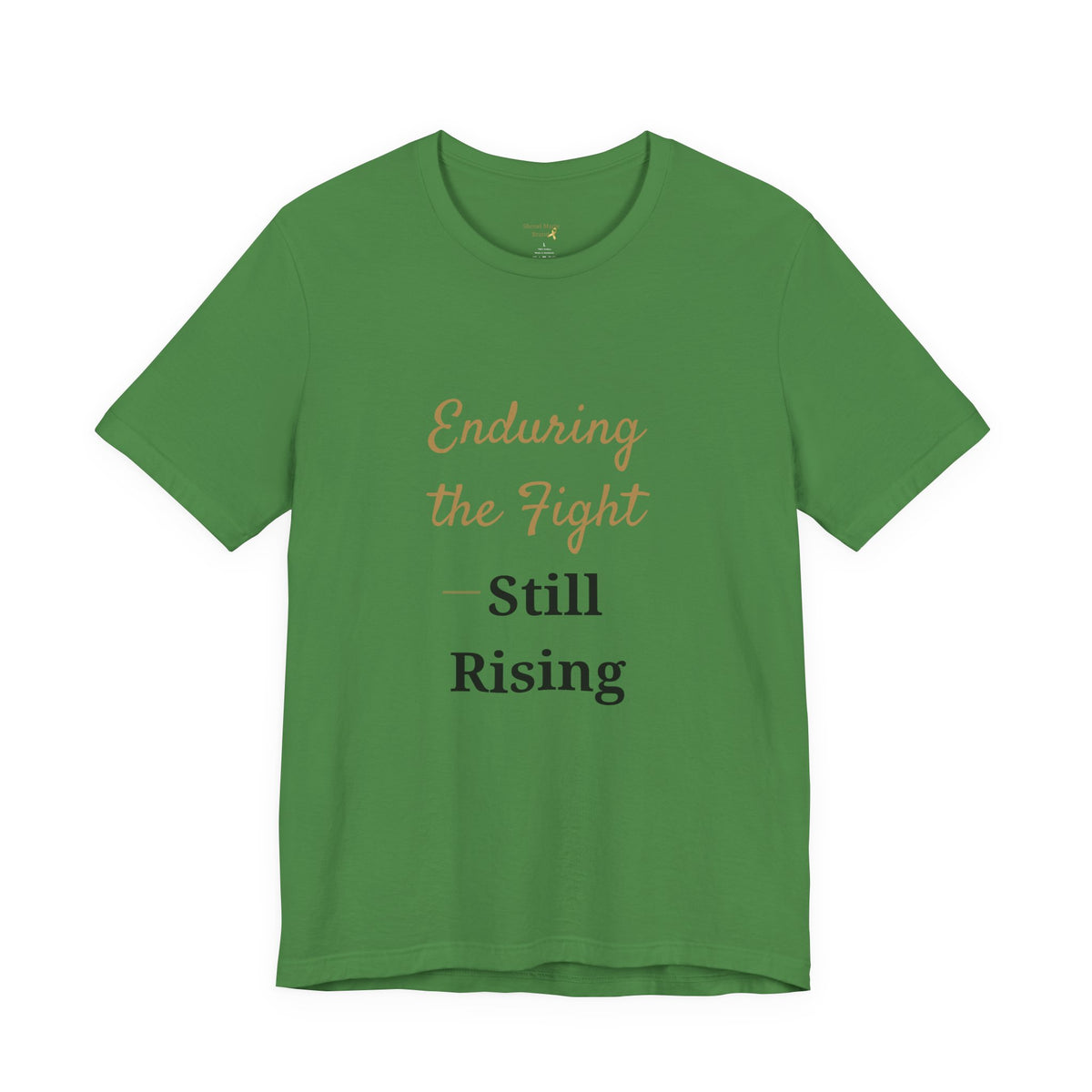 Enduring the Fight – Still Rising T-Shirt