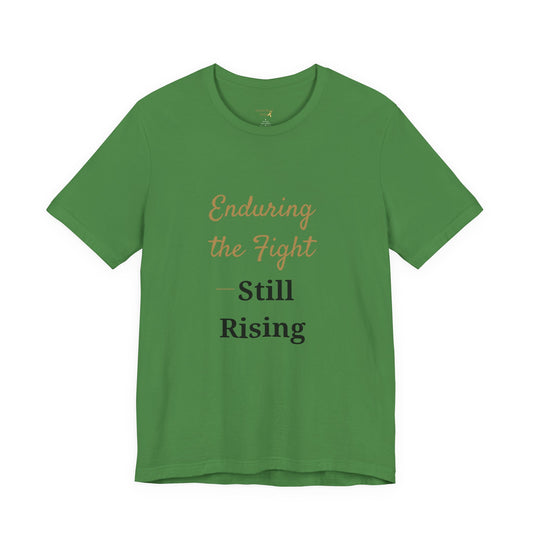 Enduring the Fight – Still Rising T-Shirt