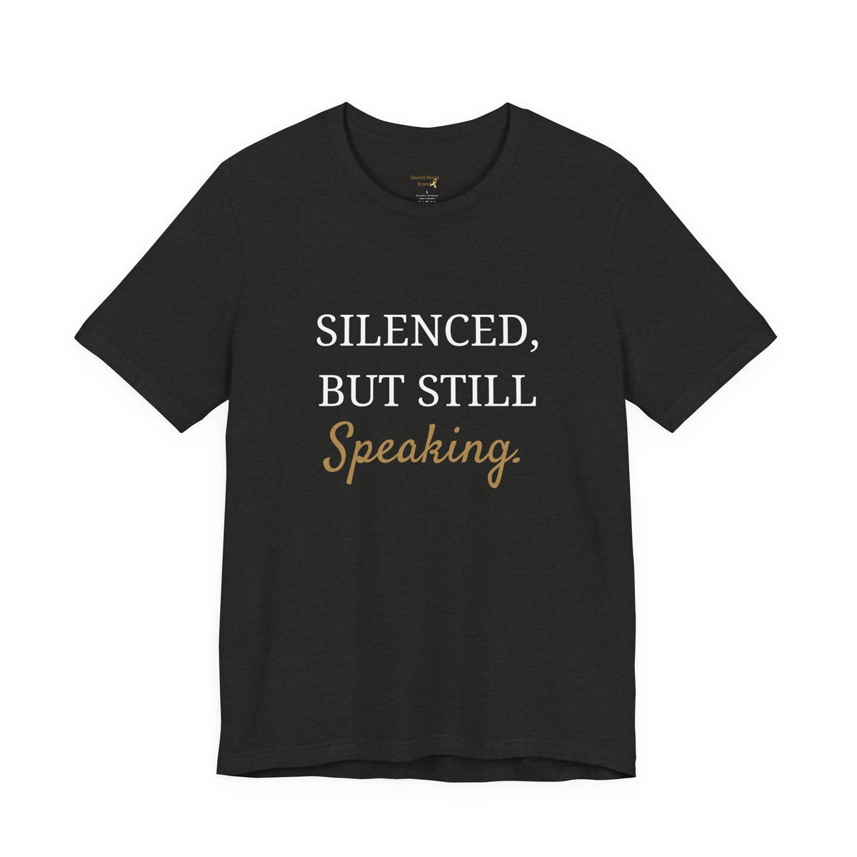 Silenced, But Still Speaking T-Shirt