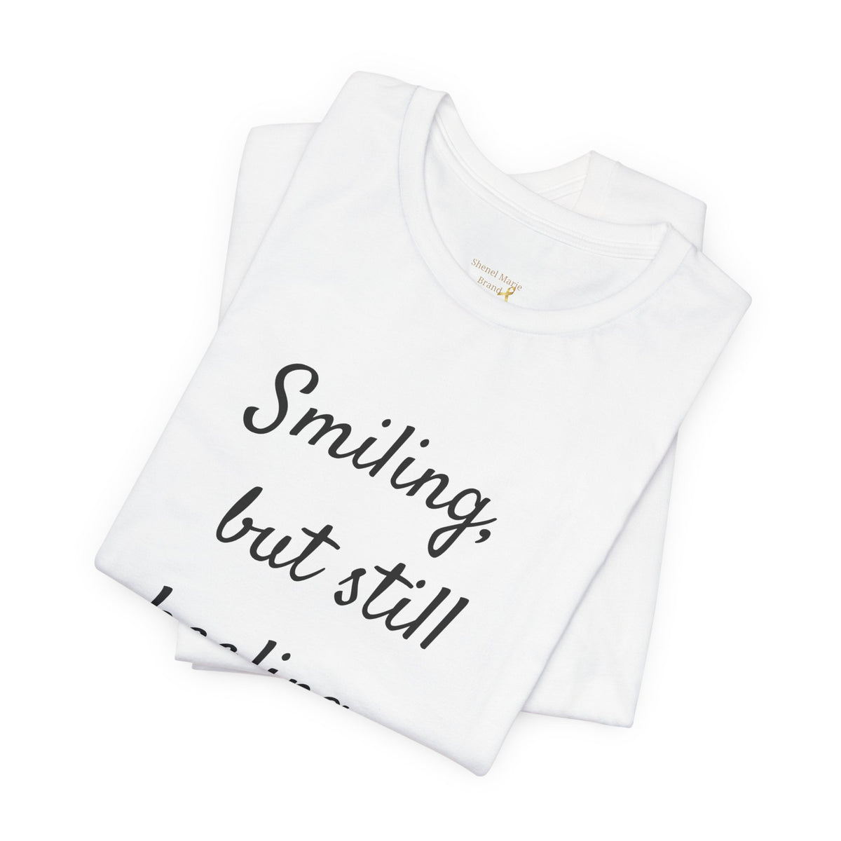 Smiling, but Still Healing T-Shirt