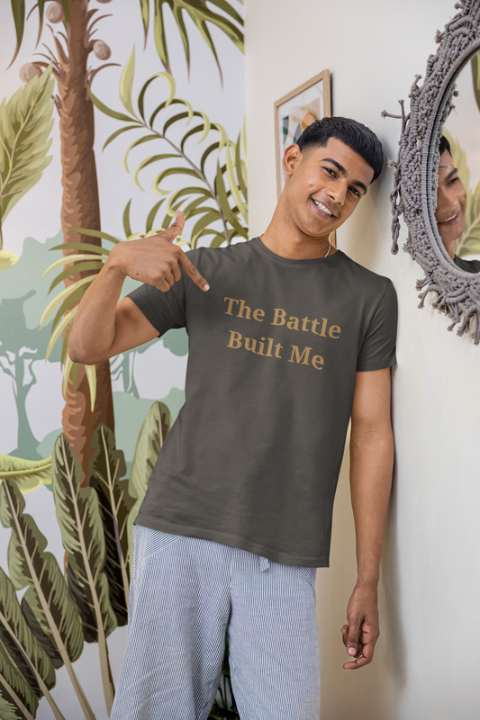 The Battle Built Me T-Shirt